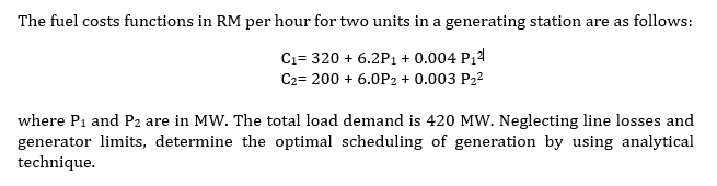 Solved The fuel costs functions in RM per hour for two units | Chegg.com