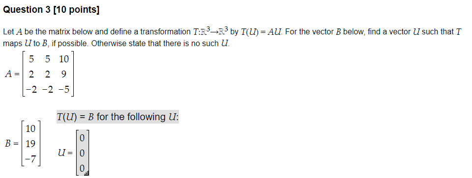 Solved Question 3 [10 points] Let A be the matrix below and | Chegg.com