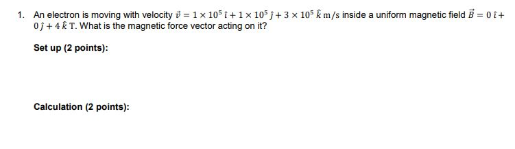 Solved 1. An electron is moving with velocity v = 1 x 105 1 | Chegg.com