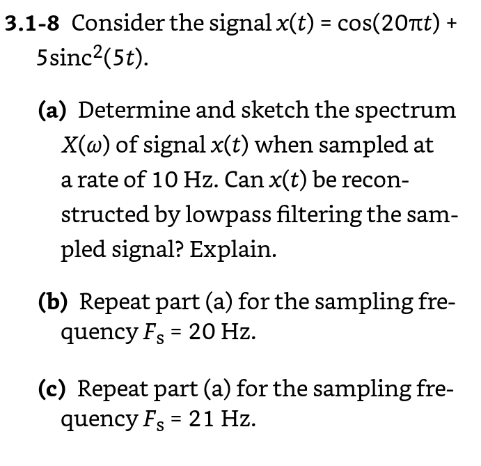 Solved 3.18 Consider the signal x(t)cos(20πt) + 5sinc2(5t)