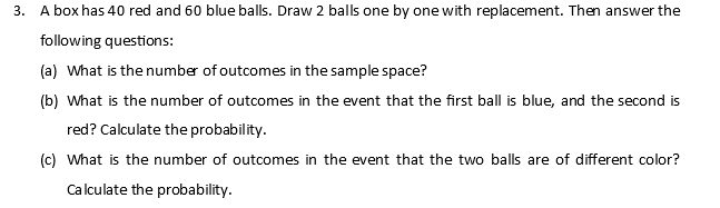 Solved 3. A Box Has 40 Red And 60 Blue Balls. Draw 2 Balls | Chegg.com