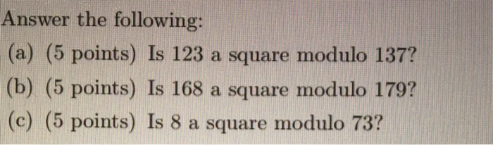 Solved answer the following a is 123 a square modulo chegg