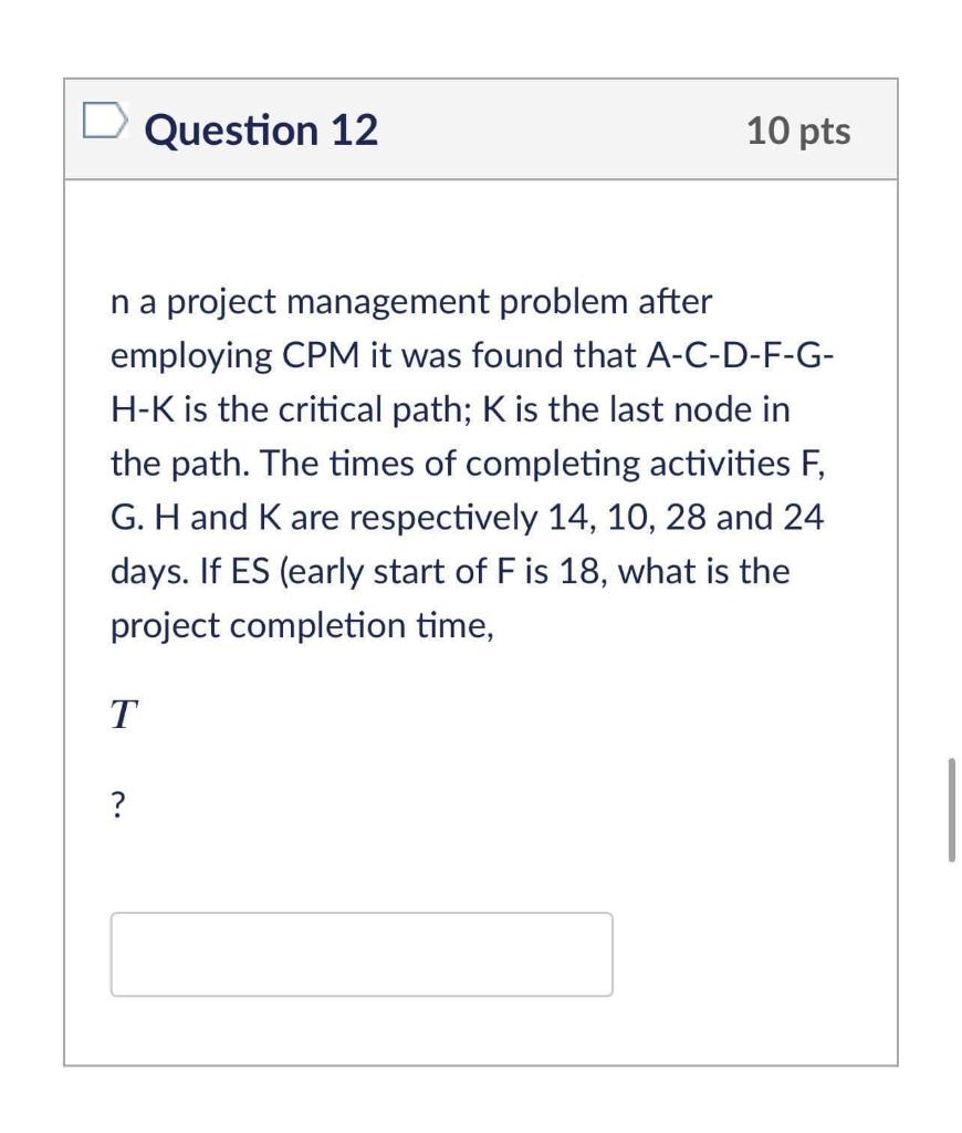 Solved Question 12 10 pts n a project management problem | Chegg.com