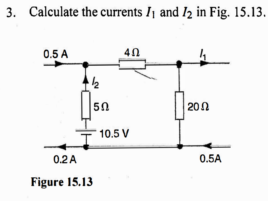 Solved 3. Calculate the currents I1 and I2 in Fig. 15.13. | Chegg.com