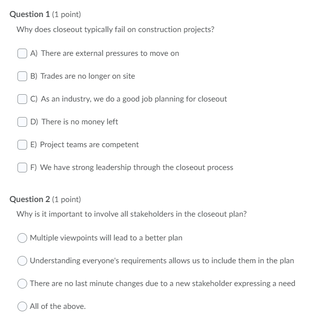 Solved Question 1 (1 point) Why does closeout typically fail