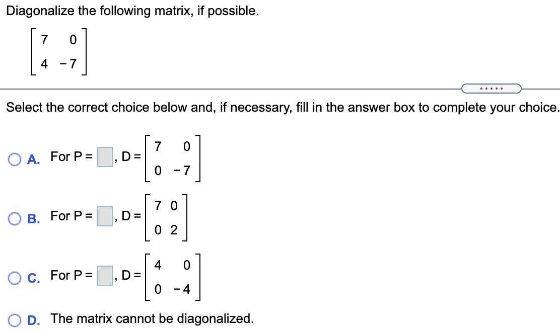Solved Diagonalize the following matrix, if possible. [:-) | Chegg.com