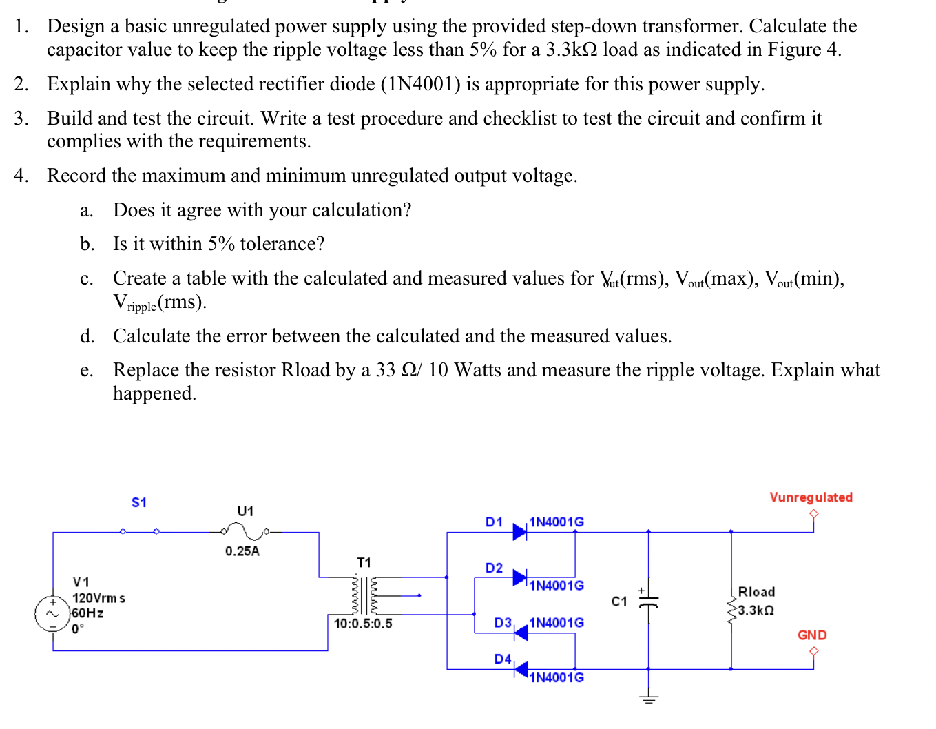 Solved Design a basic unregulated power supply using the | Chegg.com