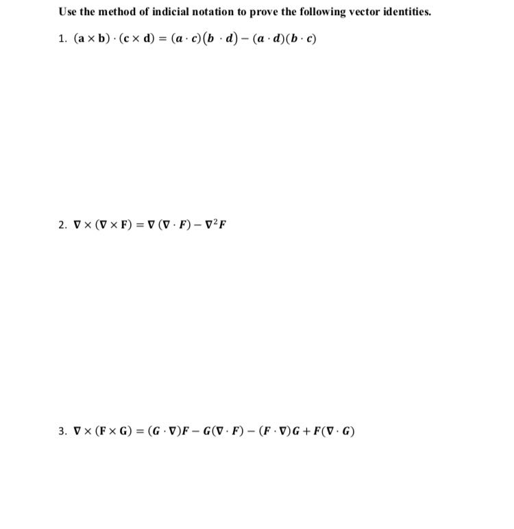 Solved Use The Method Of Indicial Notation To Prove The | Chegg.com