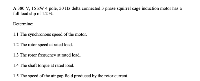 Solved A 380 V, 15 kW 4 pole, 50 Hz delta connected 3 phase | Chegg.com