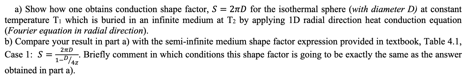 Solved a) Show how one obtains conduction shape factor, | Chegg.com