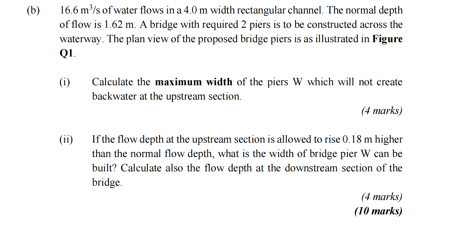 Solved (b) 16.6 m³/s of water flows in a 4.0 m width | Chegg.com