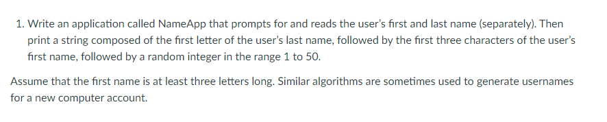 Solved 1. Write an application called NameApp that prompts | Chegg.com