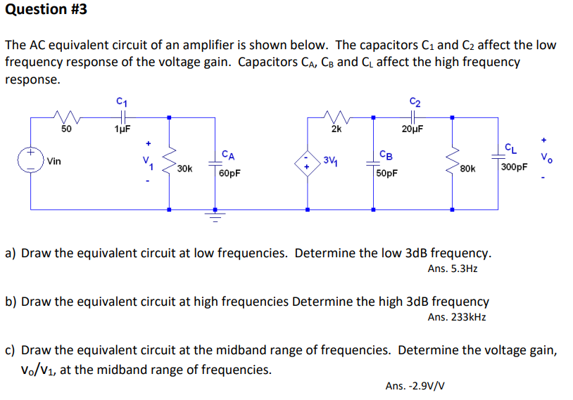 Solved Question 3The AC equivalent circuit of an amplifier