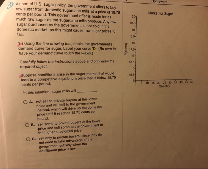 Solved Homework As part of U.S. sugar policy, the government | Chegg.com