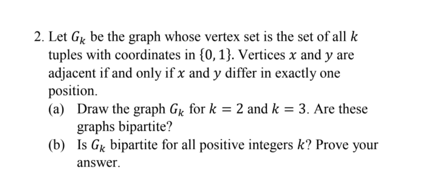 Solved 2. Let Gk be the graph whose vertex set is the set of | Chegg.com
