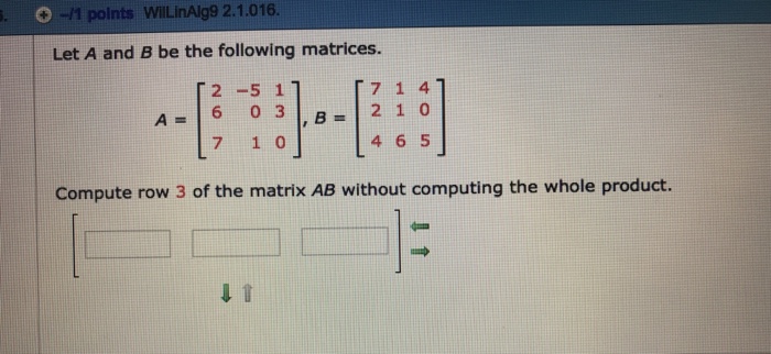 Solved . O 1 points WilLinAlg9 2.1.016 Let A and B be the Chegg