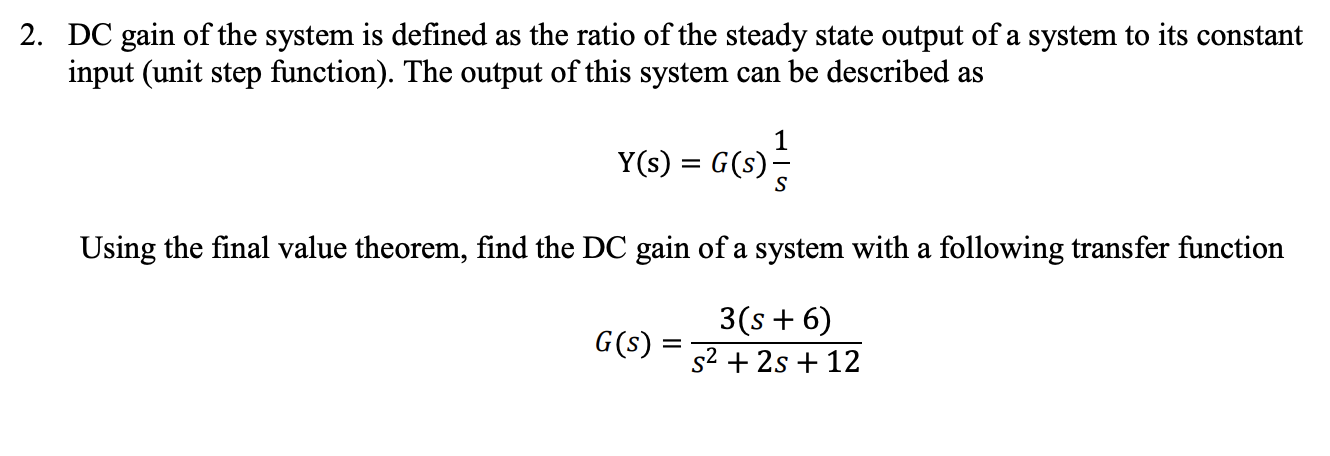 Solved 2. DC gain of the system is defined as the ratio of | Chegg.com