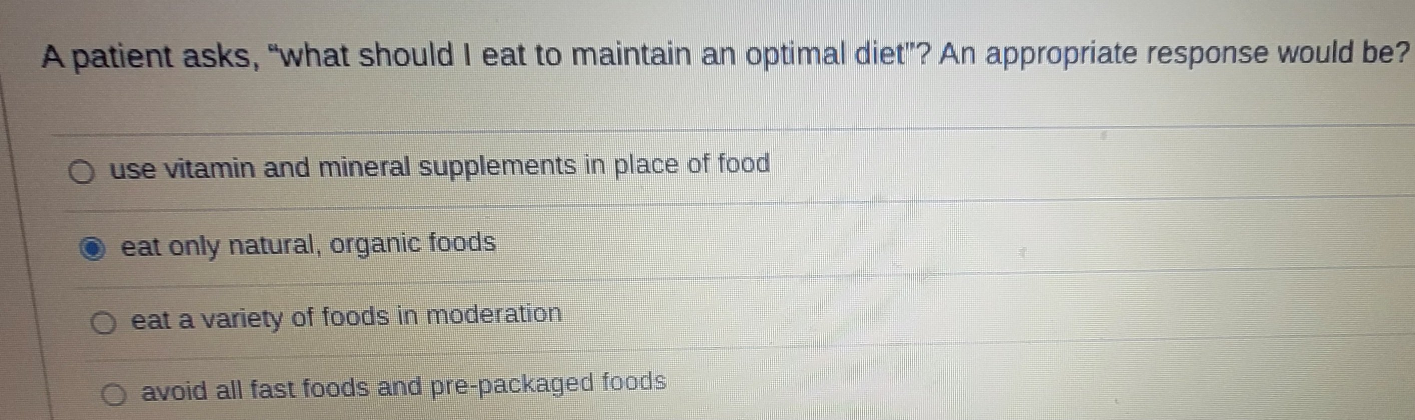 Solved A patient asks, "what should I eat to maintain an | Chegg.com