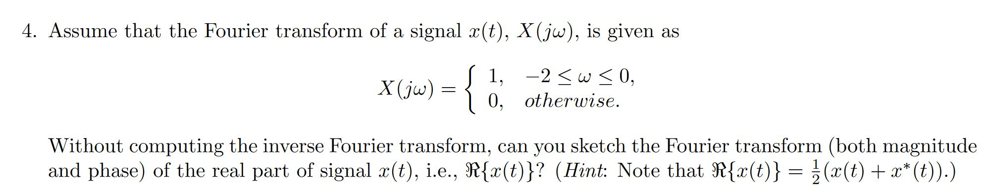 Solved 4. Assume that the Fourier transform of a signal | Chegg.com