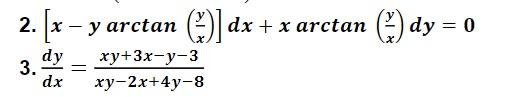 Solved 2. [x - y arctan - (*) |dx+x arctan (%)dy = 0 = 2. dy | Chegg.com