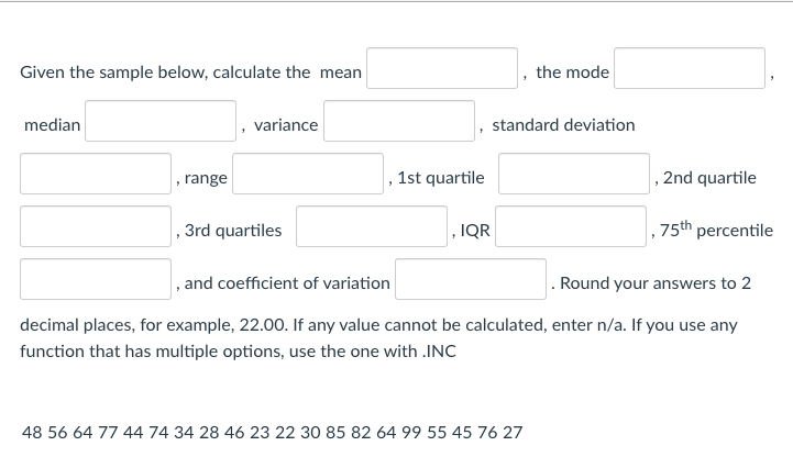 Solved Given the sample below, calculate the mean the mode | Chegg.com