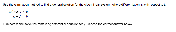 Solved Use the elimination method to find a general solution | Chegg.com