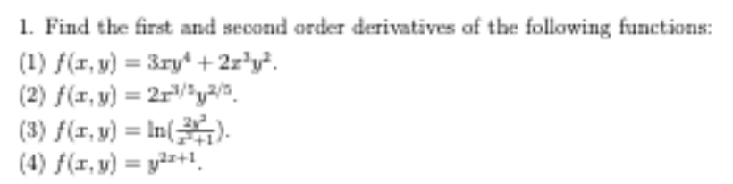 Solved 1. Find the first and second order derivatives of the | Chegg.com