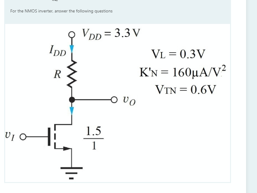 Solved For the NMOS inverter, answer the following questions | Chegg.com