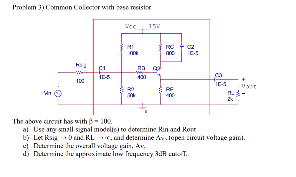 Solved Problem 3) Common Collector with base resistor The | Chegg.com