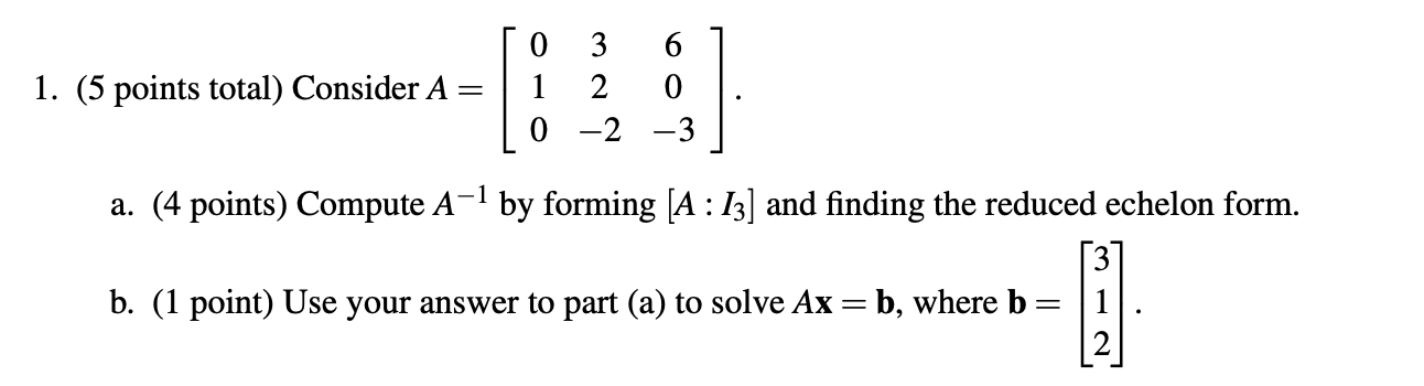 Solved (5 points total) Consider A=⎣⎡01032−260−3⎦⎤ a. (4 | Chegg.com