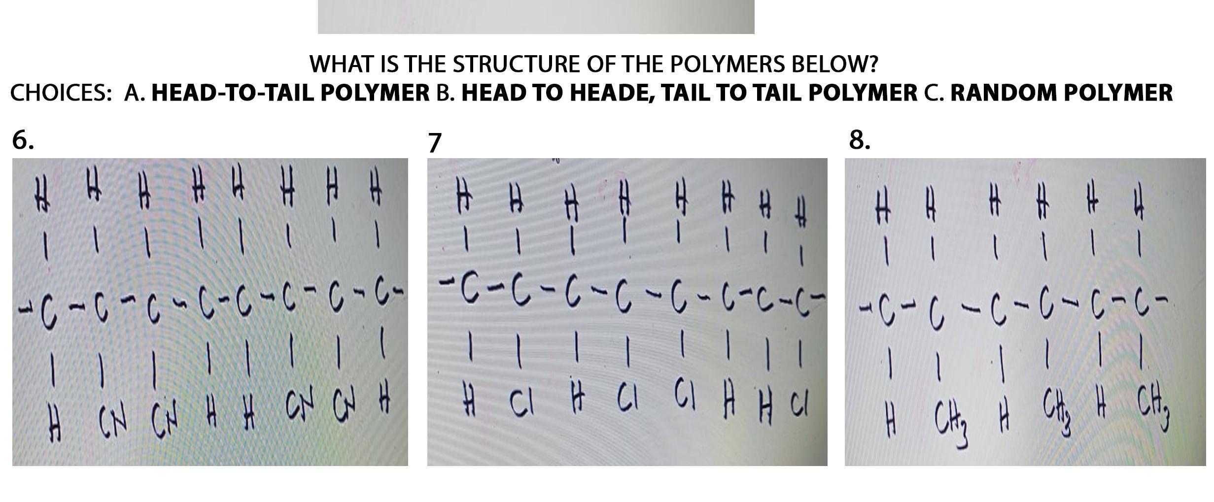 Solved WHAT IS THE STRUCTURE OF THE POLYMERS BELOW? CHOICES: | Chegg.com
