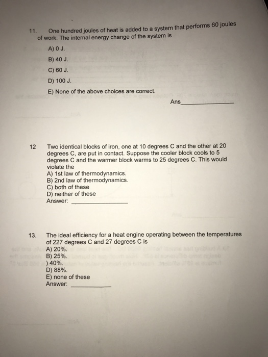 Solved 11. One hundred joules of heat is added to a system