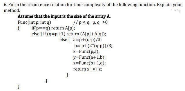 Solved 6. Form the recurrence relation for time complexity | Chegg.com