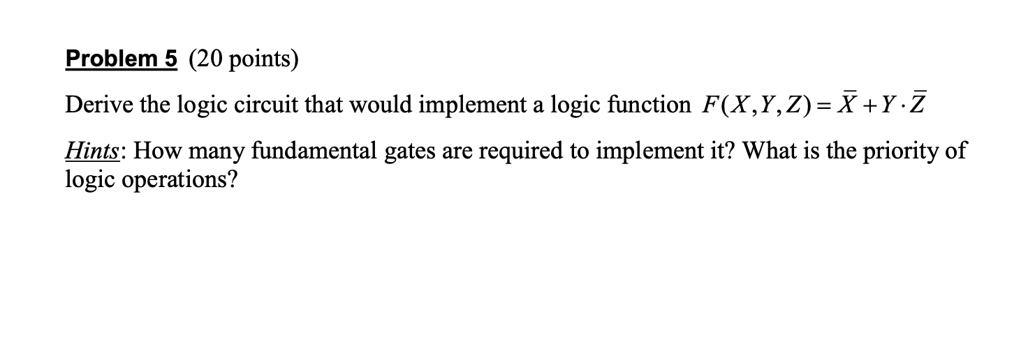 Solved Problem 5 (20 Points) Derive The Logic Circuit That | Chegg.com