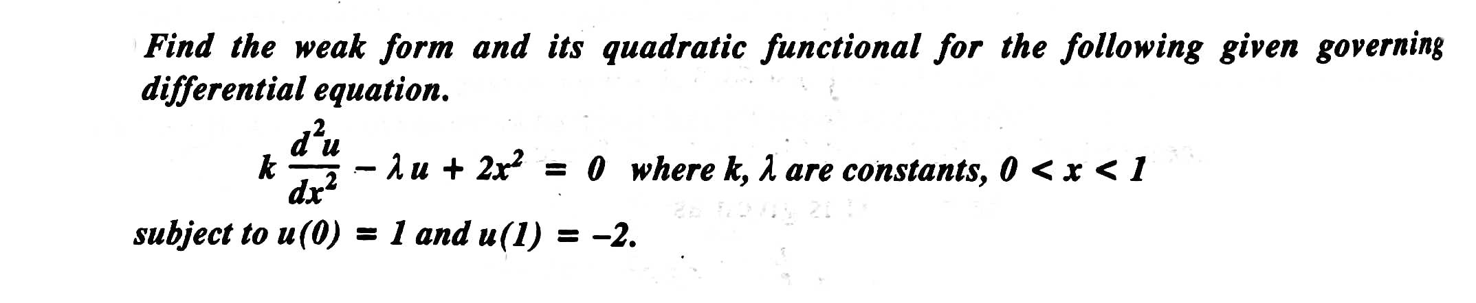 Solved Find the weak form and its quadratic functional for | Chegg.com