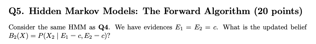 Q5. Hidden Markov Models: The Forward Algorithm (20 | Chegg.com