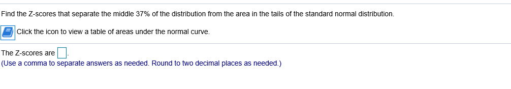 Solved Find the Z-scores that separate the middle 37% of the | Chegg.com