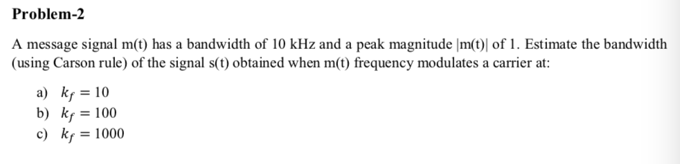 Solved Problem-2 A message signal m(t) has a bandwidth of 10 | Chegg.com