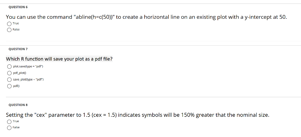 QUESTION 6 You can use the command abline(h=c(50)) to create a horizontal line on an existing plot with a y-intercept at 50