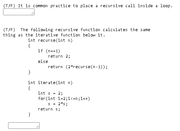 Solved (T/F) It is common practice to place a recursive call | Chegg.com