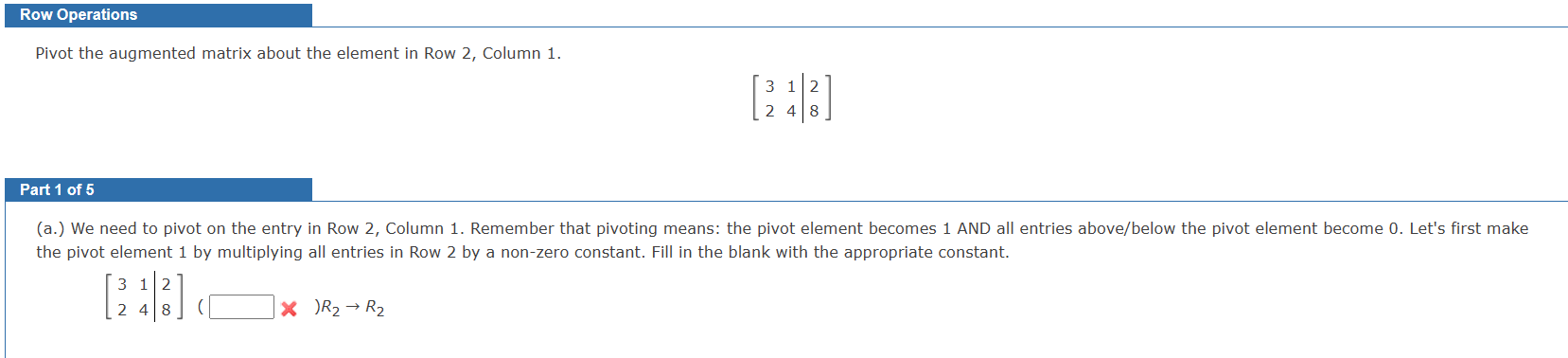 Solved Pivot the augmented matrix about the element in Row | Chegg.com