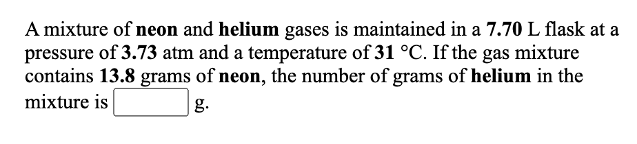 Solved A Mixture Of Neon And Helium Gases Is Maintained In A