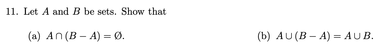 Solved 11. Let A And B Be Sets. Show That (a) An (B – A) = | Chegg.com