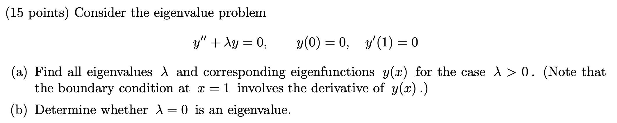 Solved (15 points) Consider the eigenvalue problem | Chegg.com