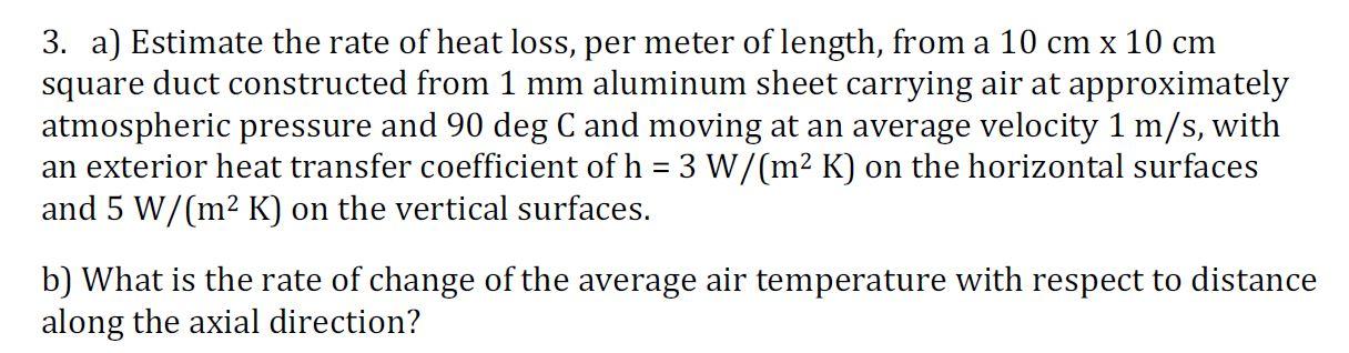 Solved 3. a) Estimate the rate of heat loss, per meter of | Chegg.com