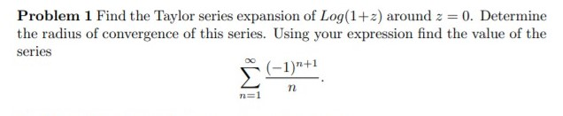 Solved Problem 1 Find the Taylor series expansion of | Chegg.com