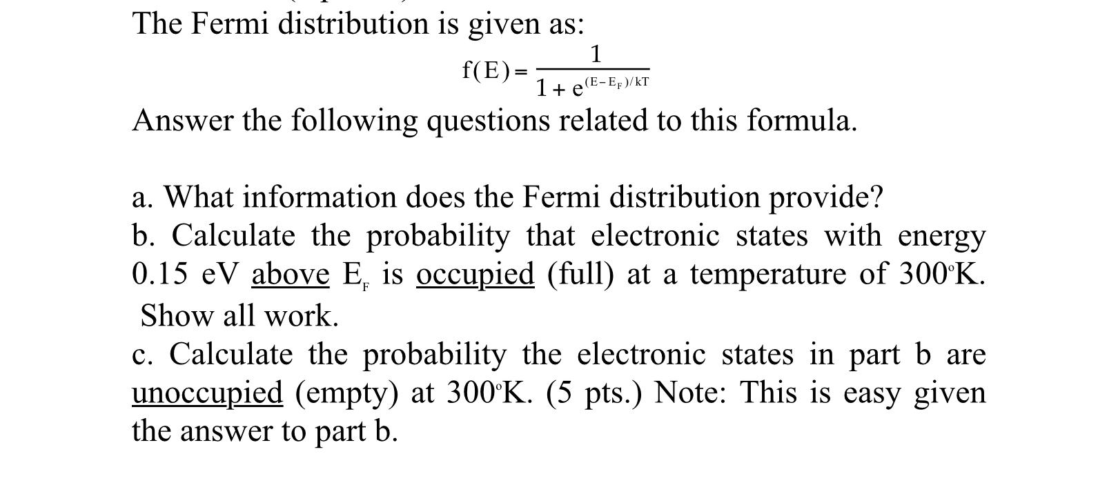 Solved 1 The Fermi distribution is given as: f(E)= Answer | Chegg.com