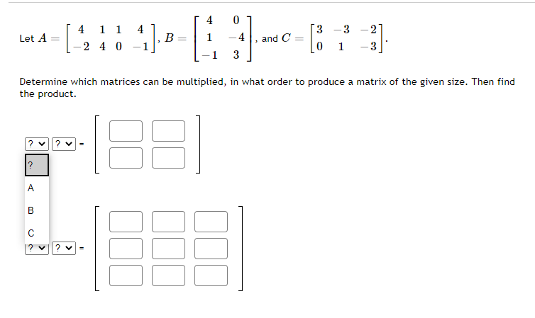 Solved 4 4 Let A 4 1 1 2 4 0 11 B 4 and C 3 0 -3 1 - 2 3 2 3 | Chegg.com