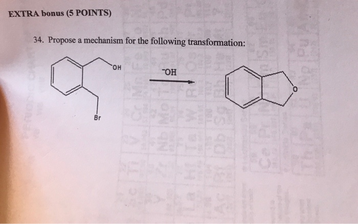 Solved EXTRA bonus (5 POINTS) 34. Propose a mechanism for | Chegg.com