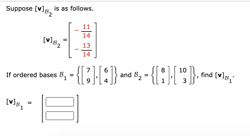 Solved Suppose [v]B, Is As Follows. 2 11 14 [v]s, 13 14 If | Chegg.com